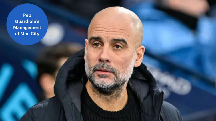 An unbiased look at Pep Guardiola’s management of Man City